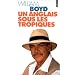 Un Anglais sous les tropiques