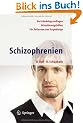 Schizophrenien: Ein Ratgeber f�r Patienten und Angeh�rige