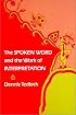 The Spoken Word and the Work of Interpretation (University of Pennsylvania Publications in Conduct & Communication)