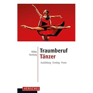 Traumberuf Tänzer: Ausbildung, Einstieg, Praxis
