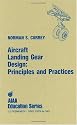 Aircraft Landing Gear Design: Principles and Practices (Aiaa Education Series)