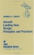 Aircraft Landing Gear Design: Principles and Practices (Aiaa Education Series)