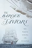 The Barque of Saviors: Eagle's Passage from the Nazi Navy to the U.S. Coast Guard