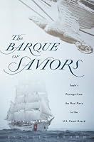The Barque of Saviors: Eagle's Passage from the Nazi Navy to the U.S. Coast Guard