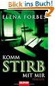 Komm stirb mit mir: Thriller