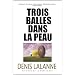 Trois balles dans la peau