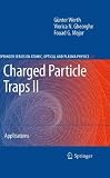 Charged Particle Traps II: Applications (Springer Series on Atomic, Optical, and Plasma Physics) (Pt. 2)