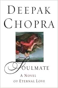 Soulmate: A Novel of Eternal Love by Deepak Chopra Soulmate: A Novel of Eternal Love by Deepak Chopra