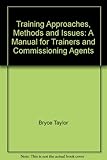Training : approaches, methods and issues : a manual for trainers and commissioning agents