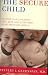 Image of The Secure Child: Helping Children Feel Safe and Confident in a Changing World