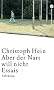 Aber der Narr will nicht: Essais