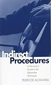 Indirect Procedures: A Musician's Guide to the Alexander Technique  (Clarendon Paperbacks)