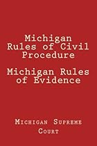 Michigan Rules of Civil Procedure Michigan Rules of Evidence