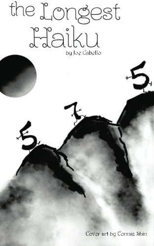 The Longest Haiku: 100% 5-7-5 syllable structure. The longest haiku ever written., by Joe Cabello