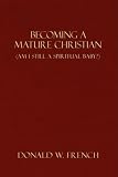 Becoming a Mature Christian: Am I Still a Spiritual Baby?