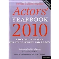 Actors' Yearbook 2010: Essential Contacts for Stage, Screen and Radio