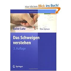 Das Schweigen verstehen: �ber Aphasie