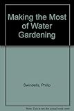 Making the most of water gardening