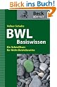 Basiswissen BWL: Ein Schnellkurs f�r Nicht-Betriebswirte