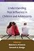 Understanding Peer Influence in Children and Adolescents (The Duke Series in Child Develpment and Public Policy)
