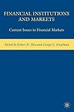 Financial institutions and markets : current issues in financial markets