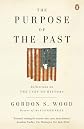The Purpose of the Past: Reflections on the Uses of History