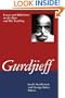 Gurdjieff: Essays and Reflections on the Man and His Teachings
