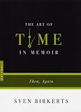Art of Time in Memoir: Then, Again