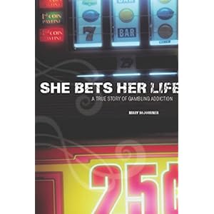 She Bets Her Life: A True Story of Gambling Addiction