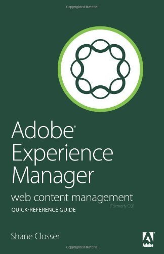 Adobe Experience Manager Quick-Reference Guide: Web Content Management [formerly CQ] by Closser, Shane Published by Adobe Press 1st (first) edition (2013) Paperback