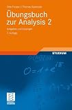 Übungsbuch zur Analysis 2: Aufgaben und Lösungen (Grundkurs Mathematik) (German Edition)