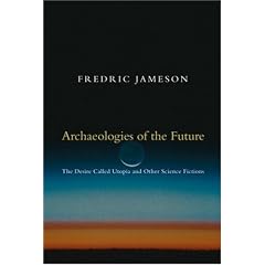 Archaeologies of the Future: The Desire Called Utopia and Other Science Fictions