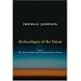 Archaeologies of the Future: The Desire Called Utopia and Other Science Fictions