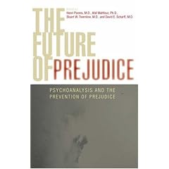 The Future of Prejudice: Psychoanalysis and the Prevention of Prejudice