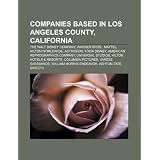 Companies Based in Los Angeles County, California: The Walt Disney Company, Warner Bros., Mattel, Hilton Worldwide, Activision, Toon Disney