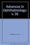 Advances in ophthalmology = Fortschritte der Augenheilkunde = Progrès en ophtalmologie. Vol.35