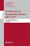 Architecture of computing systems -- ARCS 2015 : 28th International Conference, Porto, Portugal, March 24-27, 2015, proceedings