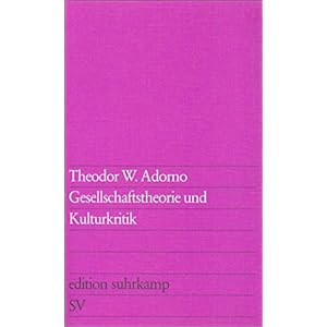 Gesellschaftstheorie und Kulturkritik (edition suhrkamp)