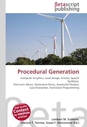 Betascript Publishing Procedural Generation: Computer Graphics, Level Design, Fractal, Speech Synthesis, Electronic Music, Generative Music, Avala ...
