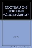 Cocteau on the film
