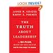 The Truth about Leadership: The No-fads, Heart-of-the-Matter Facts You Need to Know