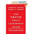 The Truth about Leadership: The No-fads, Heart-of-the-Matter Facts You Need to Know