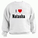 I Love/Heart Natasha Adult Sweatshirt WHITE X-LARGE