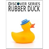 Rubber Duck: Discover Series Book for Kids
