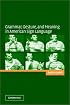 Grammar, Gesture, and Meaning in American Sign Language