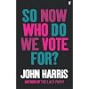 So Now Who Do We Vote For?
