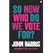So Now Who Do We Vote For?