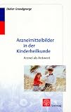 Homöopathische Arzneimittelbilder in der Kinderheilkunde. Arznei als Antwort