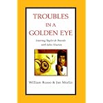 TROUBLES IN A GOLDEN EYE: Starring Taylor and Brando with John Huston book cover