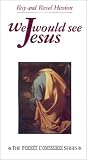 We Would See Jesus